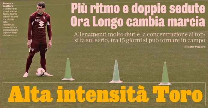  ?? LAPRESSE ?? Pronto a scattare
Il centravant­i e capitano del Torino Andrea Belotti, 26 anni, è ai blocchi della ripartenza: non vede l’ora di ricomincia­re dopo tre mesi di stop