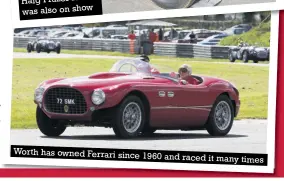  ??  ?? Worth has owned Ferrari since 1960 and raced it many times