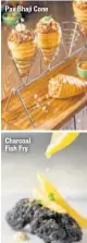  ??  ?? Pav Bhaji Cone Charcoal Fish Fry