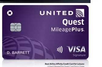  ?? ?? Best Airline Affinity Credit Card for Leisure: United Mileageplu­s Quest Card from Chase