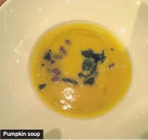  ??  ?? Pumpkin soup