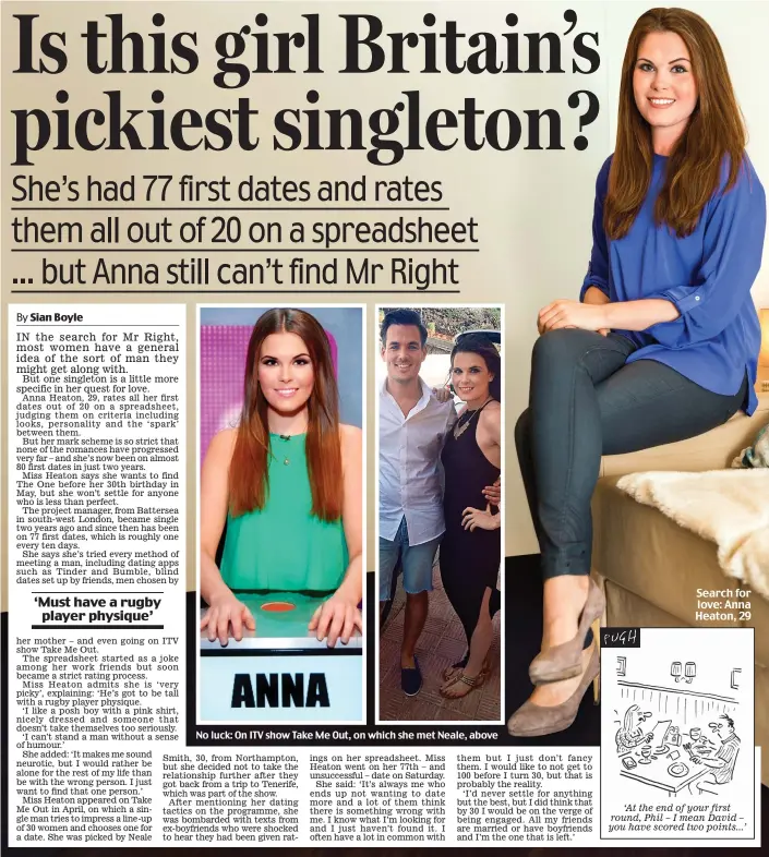  ??  ?? No luck: On ITV show Take Me Out, on which she met Neale, above Search for love: Anna Heaton, 29 ‘At the end of your first round, Phil – I mean David – you have scored two points...’