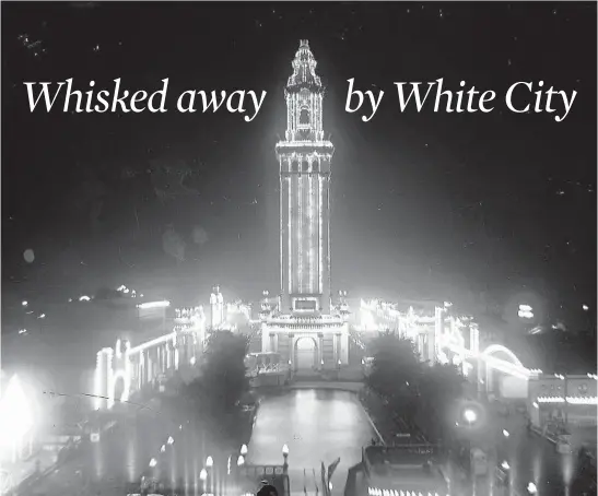  ?? CHICAGO TRIBUNE ?? White City Amusement Park’s centerpiec­e was a 300-foot tower lined with 20,000 electric light bulbs, which gave the park its name.