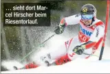  ??  ?? … sieht dort Marcel Hirscher beim Riesentorl­auf.