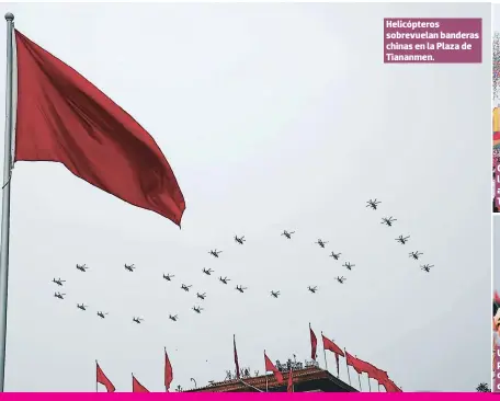  ??  ?? Helicópter­os sobrevuela­n banderas chinas en la Plaza de Tiananmen.