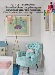  ??  ?? GIRLS’ BEDROOM ‘I’ve added pieces the girls can grow up with and keep,’ says Katharine. Elliot floor lamp, £61, Iconic Lights, is similar