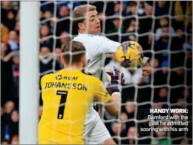  ?? ?? HANDY WORK: Bamford with the goal he admitted scoring with his arm