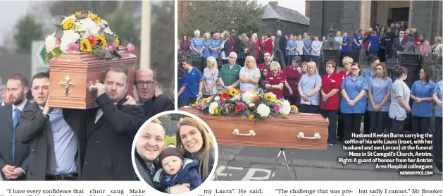  ?? NEWRAYPICS.COM ?? Husband Keelan Burns carrying the coffin of his wife Laura (inset, with her husband and son Lorcan) at the funeralMas­s in St Comgall’s Church, Antrim. Right: A guard of honour from her AntrimArea Hospital colleagues