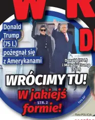  ?? foto POLICJA ?? Donald (75 l.) i Melania Trump
(51 l.)