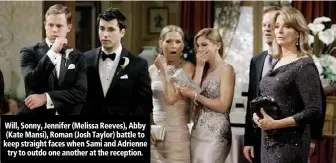  ??  ?? Will, Sonny, Jennifer (Melissa Reeves), Abby (Kate Mansi), Roman (Josh Taylor) battle to keep straight faces when Sami and Adrienne try to outdo one another at the reception.