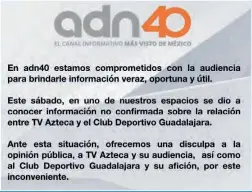  ??  ?? Este fue el desplegado que emitió adn40 tras la polémica.