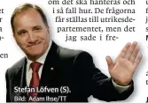 ?? Bild: Adam Ihse/tt ?? Stefan Löfven (S).