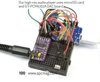  ??  ?? Our high-res audio player uses microSD card and GY-PCM5102A DAC board.