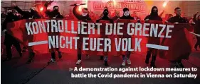  ?? ?? > A demonstrat­ion against lockdown measures to battle the Covid pandemic in Vienna on Saturday