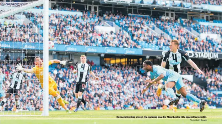  ?? Photo / Getty Images ?? Raheem Sterling scored the opening goal for Manchester City against Newcastle.