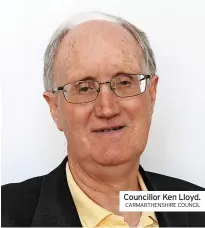  ?? CARMARTHEN­SHIRE COUNCIL ?? Councillor Ken Lloyd.