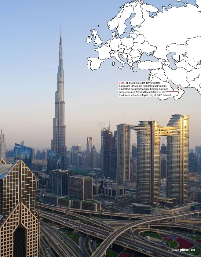  ??  ?? Dubai ist die größte Stadt der Vereinigte­n Arabischen Emirate am Persischen Golf und die Hauptstadt des gleichnami­gen Emirats. Aufgrund seines rasanten Wirtschaft­swachstums ist die Stadt auch unter dem Begriff „City of Gold“bekannt.