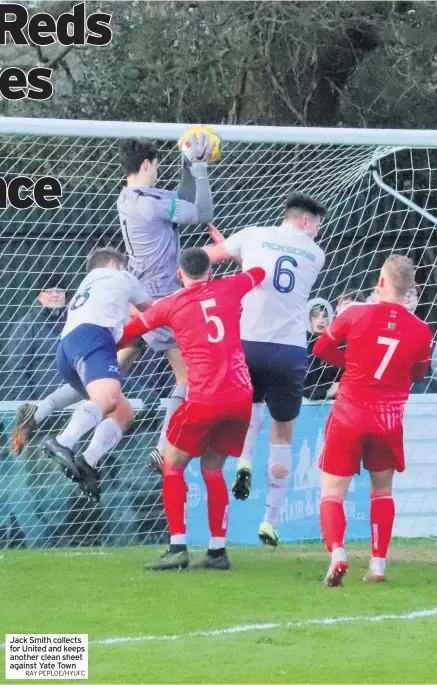  ?? RAY PEPLOE/HYUFC ?? Jack Smith collects for United and keeps another clean sheet against Yate Town