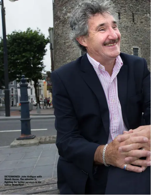  ??  ?? DETERMINED: John Halligan with Niamh Horan. The minister is fighting for better services in his native Waterford