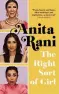  ??  ?? ■ The Right Sort Of Girl by Anita Rani (right) is published by Blink, priced £16.99