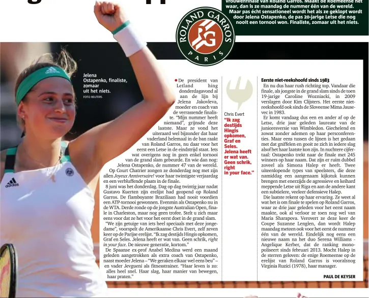  ?? FOTO REUTERS ?? Jelena Ostapenko, finaliste, zomaar uit het niets.