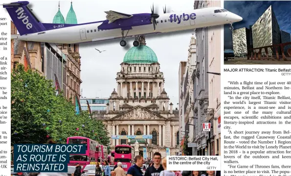  ?? GETTY GETTY ?? HISTORIC: Belfast City Hall, in the centre of the city
MAJOR ATTRACTION: Titanic Belfast