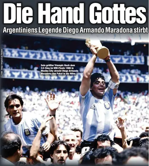  ??  ?? Sein größter Triumph: Nach dem 3:2-Sieg im WM-Finale 1986 in Mexiko-City streckt Diego Armando Maradona den Pokal in die Höhe.