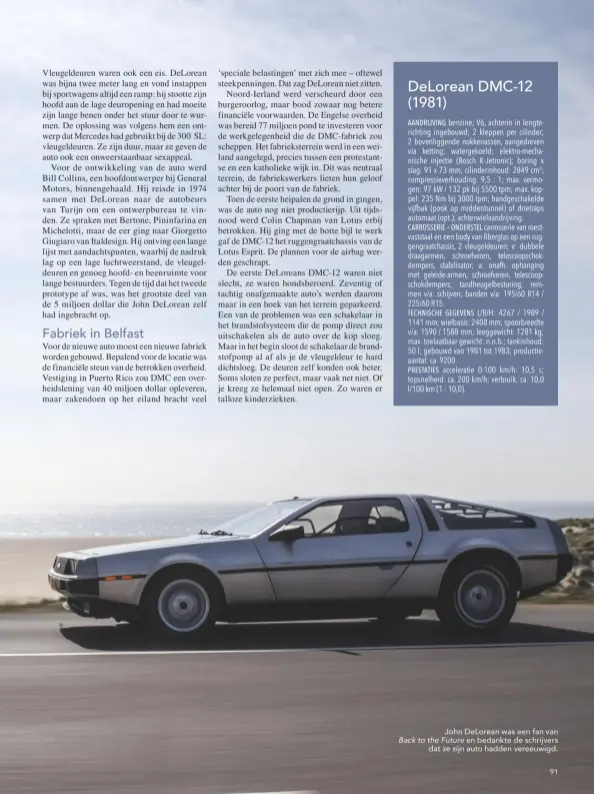  ??  ?? John DeLorean was een fan van
Back to the Future en bedankte de schrijvers dat ze zijn auto hadden vereeuwigd.