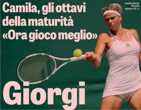  ?? AFP ?? Camila Giorgi, 26 anni, numero 52