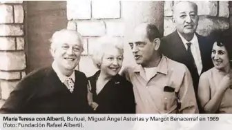  ??  ?? María Teresa con Alberti, Buñuel, Miguel Ángel Asturias y Margot Benacerraf en 1969 (foto: Fundación Rafael Alberti).