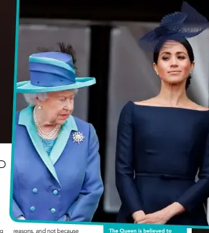 ??  ?? The Queen is believed to be hurt over the way Harry and Meghan have stepped down from their roles, and “just wants it over and done”, says a source.