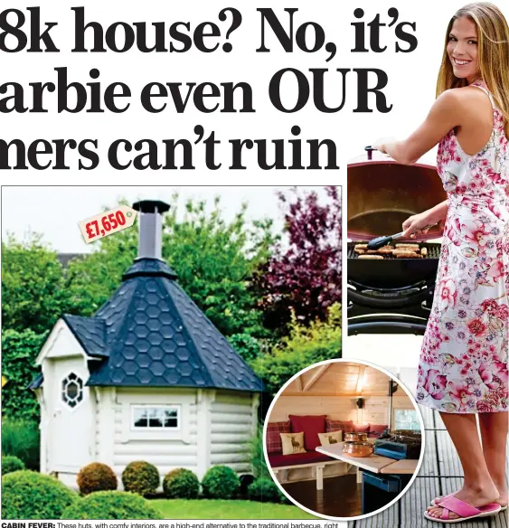  ??  ?? CABIN FEVER: These huts, with comfy interiors, are a high-end alternativ­e to the traditiona­l barbecue, right £7,650