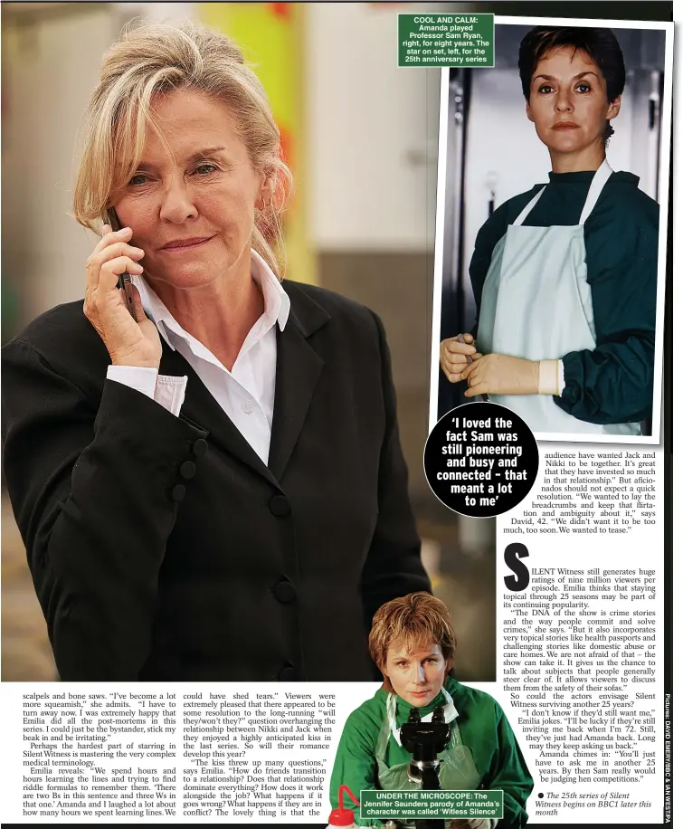  ?? ?? COOL AND CALM: Amanda played Professor Sam Ryan, right, for eight years. The star on set, left, for the 25th anniversar­y series
UNDER THE MICROSCOPE: The Jennifer Saunders parody of Amanda’s character was called ‘Witless Silence’
