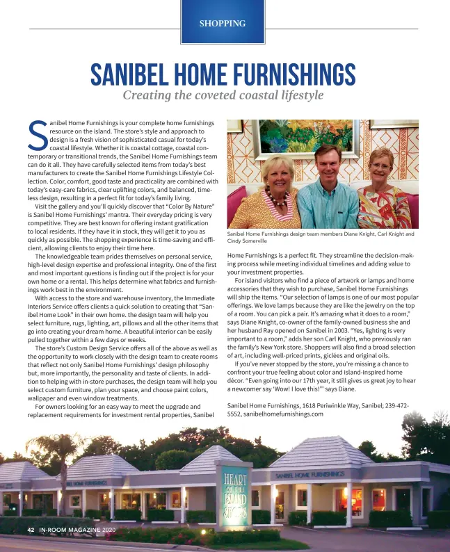  ??  ?? Sanibel Home Furnishing­s design team members Diane Knight, Carl Knight and Cindy Somerville