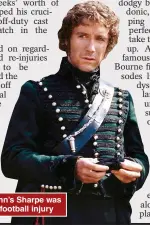  ??  ?? GAME OVER: Paul McGann’s Sharpe was short-lived thanks to a football injury