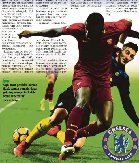  ?? Antonio Rudiger ?? Saya amat gembira kerana tidak semua pemain dapat peluang menyertai kelab besar seperti ini”