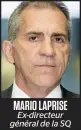  ??  ?? MARIO LAPRISE Ex-directeur général de la SQ