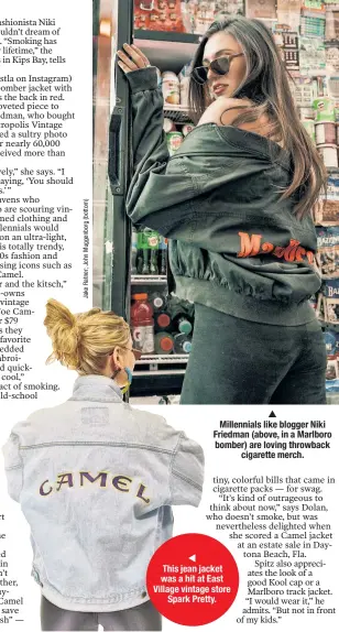  ??  ?? This jean jacket was a hit at East Village vintage store Spark Pretty. Millennial­s like blogger Niki Friedman (above, in a Marlboro bomber) are loving throwback cigarette merch.