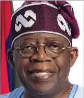  ?? ?? President Tinubu