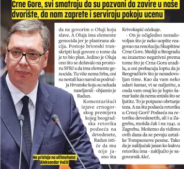  ??  ?? Ne pristaje na ultimatume: Aleksandar Vučić