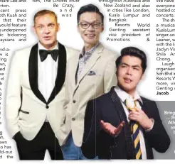  ??  ?? Bringing the laughs ... (from far left) Atherton, Lee and Kuah will be staging a unique comedy show that is set to tickle their fans.