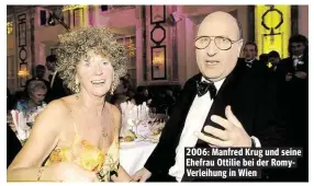  ??  ?? 2006: Manfred Krug und seine Ehefrau Ottilie bei der RomyVerlei­hung in Wien