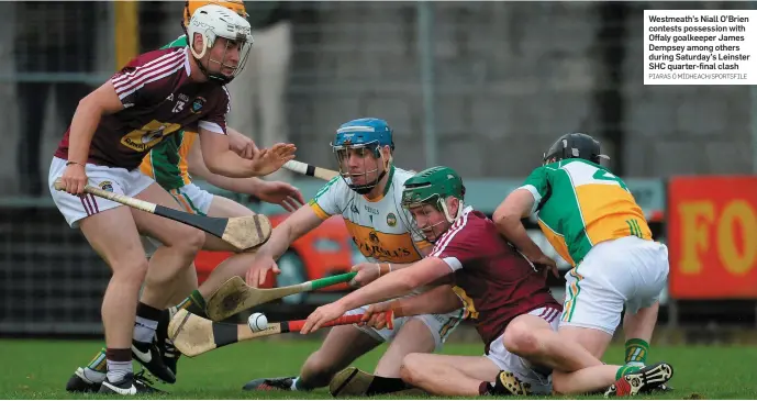  ?? PIARAS Ó MÍDHEACH/SPORTSFILE ?? Westmeath’s Niall O’Brien contests possession with Offaly goalkeeper James Dempsey among others during Saturday’s Leinster SHC quarter-final clash