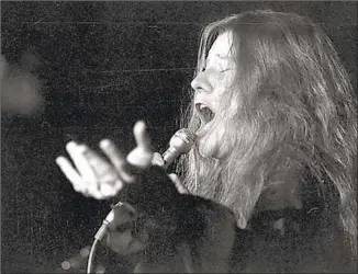  ?? Tom Copi Michael Ochs Archives ?? JANIS JOPLIN belted out a raw, raspy, exuberant blues that no one expected from a white girl from Port Arthur, Texas. The hotel room in L.A. where she died in 1970 is mostly unchanged.