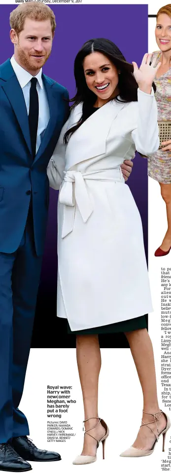  ?? Pictures: DAVID PARKER / AMANDA EDWARDS / DOMINIC O’NEILL / NICK HARVEY / WIREIMAGE / DAVID M. BENNET/ GETTY IMAGES ?? Royal wave: Harry with newcomer Meghan, who has barely put a foot wrong