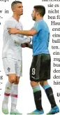  ?? Foto: dpa ?? Uruguays Suárez (re.) verabschie­det Ronaldo von der WM.