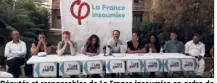  ?? (Photo T. P.) ?? Députés et responsabl­es de La France insoumise en ordre de bataille pour une rentrée sociale annoncée brûlante.