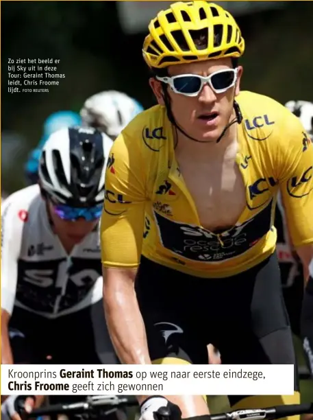  ?? FOTO REUTERS ?? Zo ziet het beeld er bij Sky uit in deze Tour: Geraint Thomas leidt, Chris Froome lijdt.