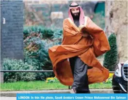  ??  ?? LONDON: In this file photo, Saudi Arabia’s Crown Prince Mohammed Bin Salman arrives for talks at 10 Downing Street, in central London. — AFP