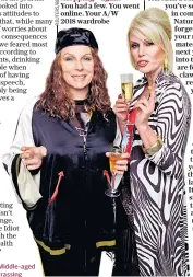  ??  ?? Absolutely fabulous? Middle-aged drinking can be embarrassi­ng